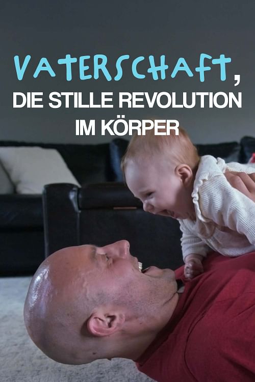 Vaterschaft, die stille Revolution im Körper.