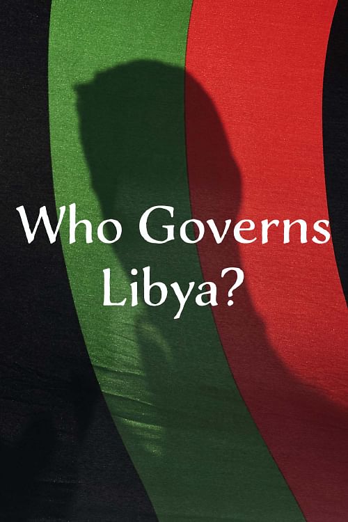 Who Governs Libya?.