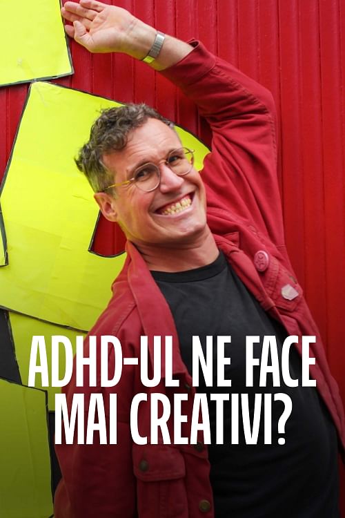 ADHD-ul ne face mai creativi?.