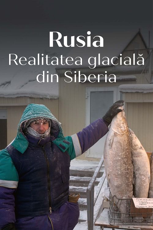 Lumea de basm a Moscovei, realitatea dură din Siberia.