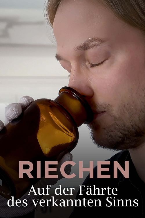 Riechen - Auf der Fährte des verkannten Sinns.