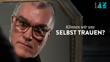 Können wir uns selbst trauen?