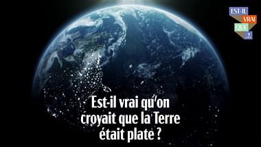 Est-il vrai qu'on croyait que la Terre était plate ?