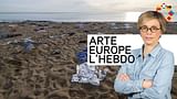 ARTE Europe, l'hebdo