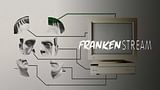 Frankenstream