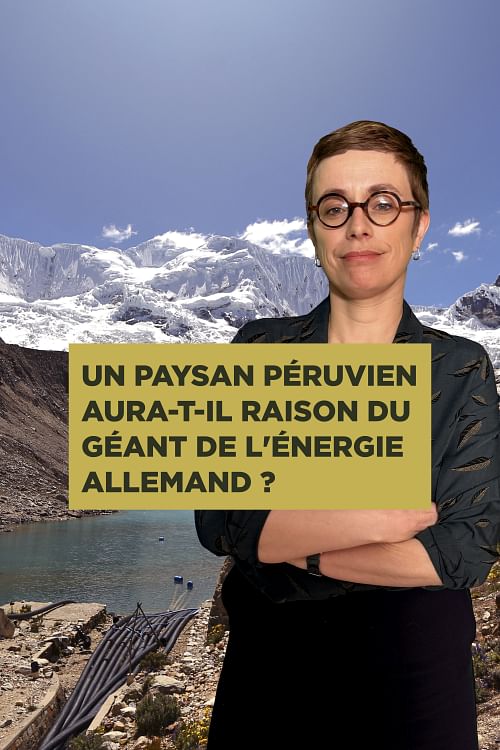 Un paysan péruvien aura-t-il raison du géant de l'énergie allemand ?.