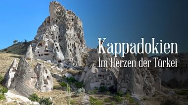 Kappadokien - Im Herzen der Türkei