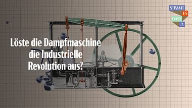 Die Dampfmaschine und die Industrielle Revolution