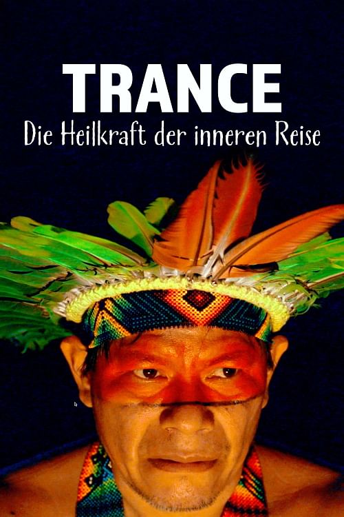 Trance - Die Heilkraft der inneren Reise.