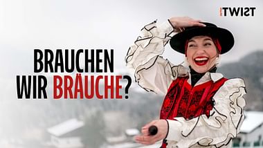 Twist - Brauchen wir Bräuche?