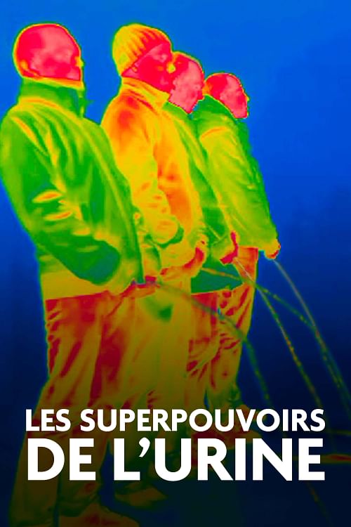 Les superpouvoirs de l’urine.