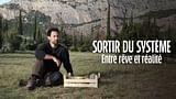 Sortir du système, entre rêve et réalité