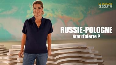 Russie-Pologne : état d'alerte ? - Le dessous des cartes - L'essentiel