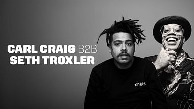 Carl Craig B2B Seth Troxler.