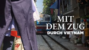 Mit dem Zug durch Vietnam