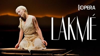 Léo Delibes: Lakmé - Programm in voller Länge | ARTE Concert
