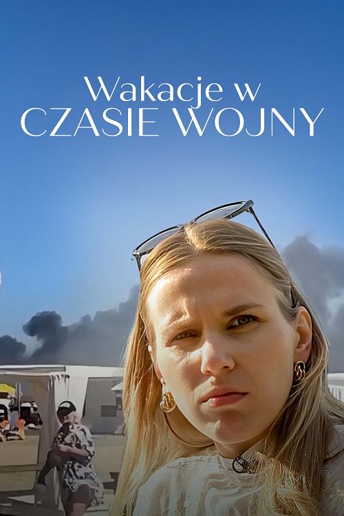 Wakacje w czasie wojny.