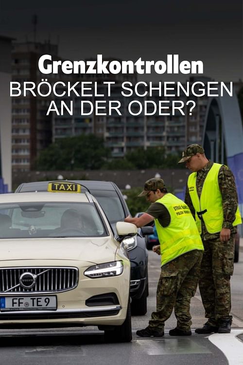 Grenzkontrollen: Bröckelt Schengen an der Oder?.