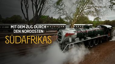Mit dem Zug durch den Nordosten Südafrikas.