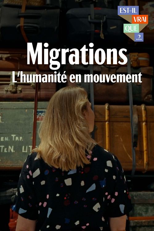 Est-il vrai qu’autrefois les migrations n’étaient pas aussi nombreuses ?.