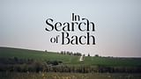 In Search of Bach