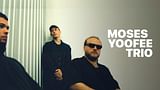 Moses Yoofee Trio