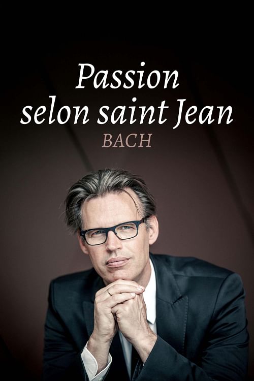 La "Passion selon saint Jean" de Bach.