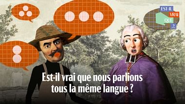 Est-il vrai qu’autrefois nous parlions tous la même langue ?