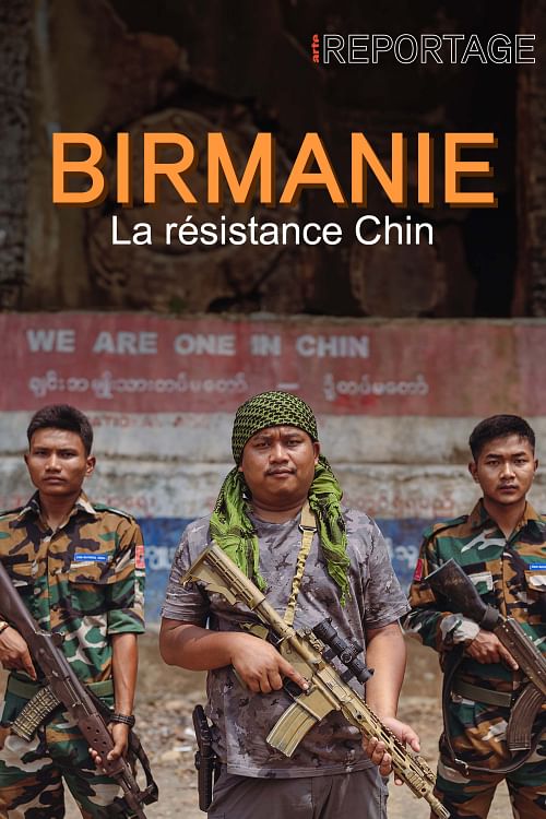 Birmanie: la résistance Chin.