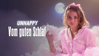 Unhappy – Vom guten Schlaf 
