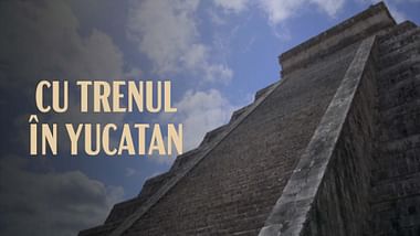 Cu trenul în Yucatan.