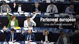 Parlement européen - Une dernière session