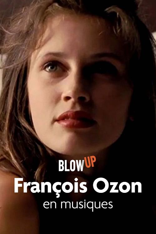 François Ozon en musiques.