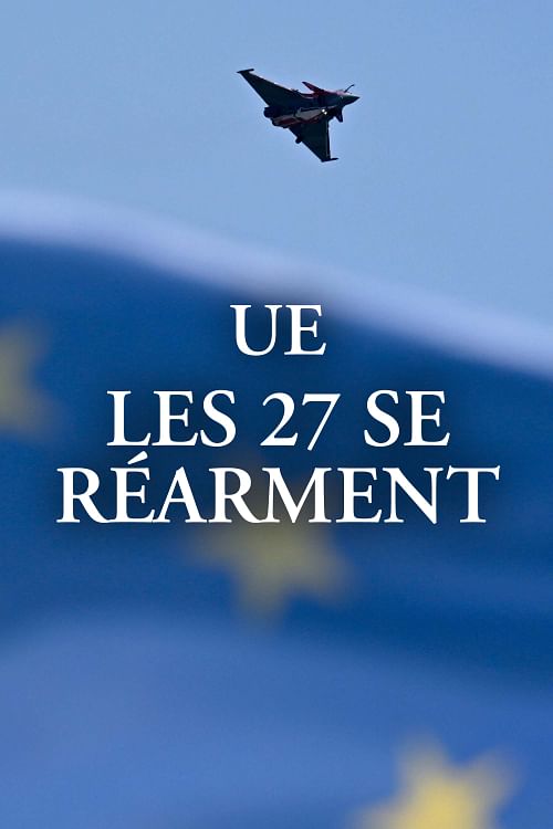UE : les 27 se réarment comme jamais.