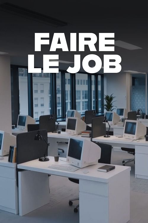 Faire le job.