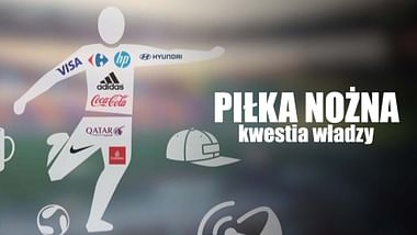 Piłka nożna, kwestia władzy.