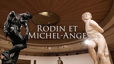 Rodin et Michel-Ange, le chant des statues.