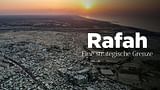 Rafah: Grenzstadt in Bedrängnis