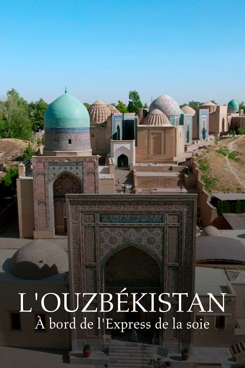 L'Ouzbékistan à bord de l'Express de la soie.