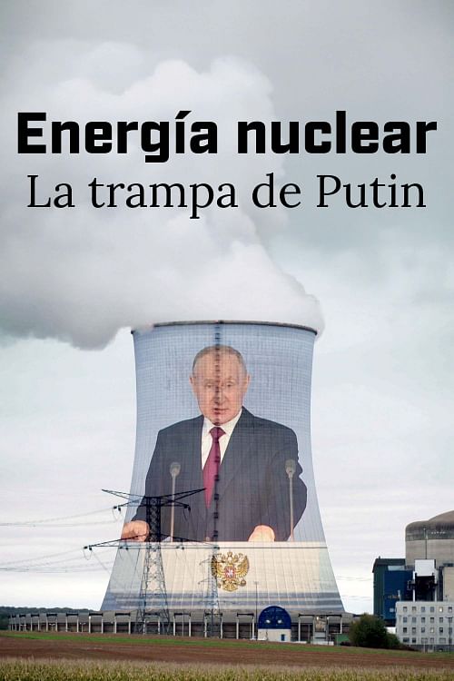 Energía nuclear: la trampa de Putin .