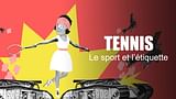 Tennis - Le sport et l’étiquette