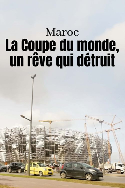 Maroc : la Coupe du monde, un rêve qui détruit.