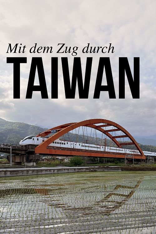Mit dem Zug durch Taiwan.