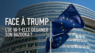 Face à Trump, l'UE va-t-elle dégainer son "bazooka" ?